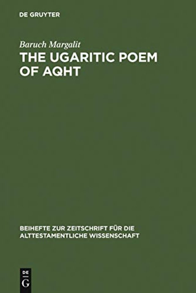 The Ugaritic Poem of AQHT – Text, Translation, Commentary