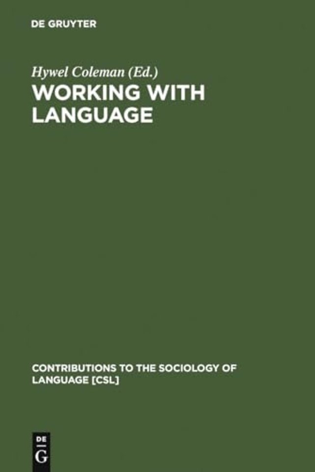 Working with Language – A Multidisciplinary Consideration of Language Use in Work Contexts