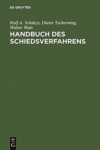 Handbuch des Schiedsverfahrens – Praxis der deutschen und internationalen Schiedsgerichtsbarkeit