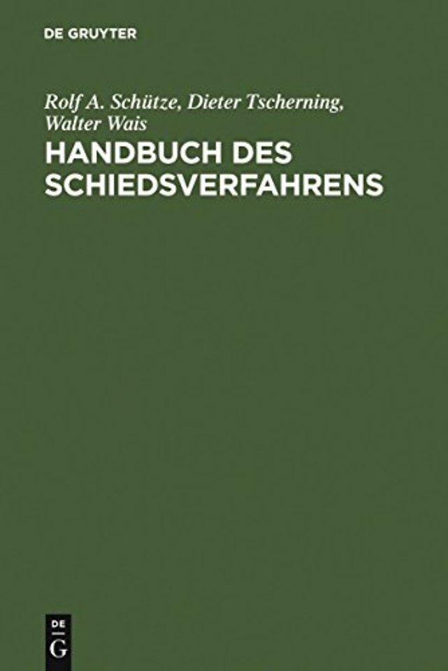 Handbuch des Schiedsverfahrens – Praxis der deutschen und internationalen Schiedsgerichtsbarkeit