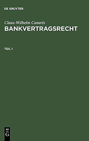 Claus–Wilhelm Canaris: Bankvertragsrecht. Teil 1