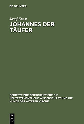 Johannes der Täufer – Interpretation – Geschichte – Wirkungsgeschichte