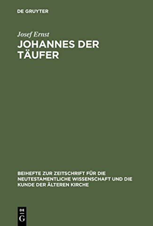 Johannes der Täufer – Interpretation – Geschichte – Wirkungsgeschichte