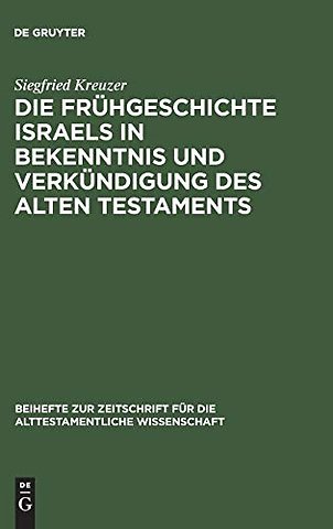 Die Frühgeschichte Israels in Bekenntnis und Verkündigung des Alten Testaments