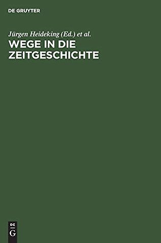 Wege in die Zeitgeschichte – Festschrift zum 65. Geburtstag von Gerhard Schulz
