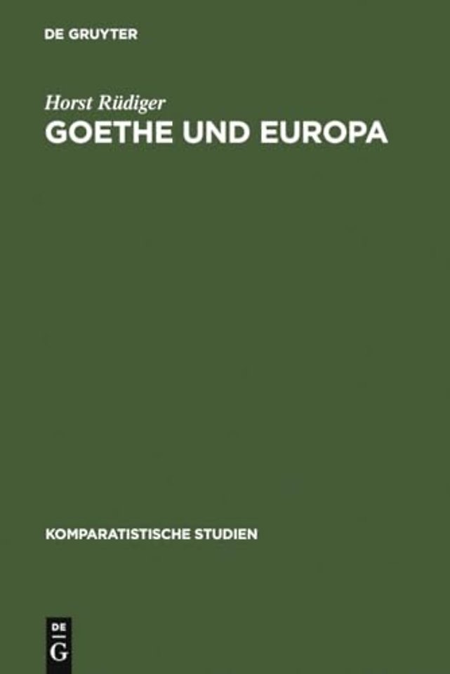 Goethe und Europa – Essays und Aufsätze 1944–1983