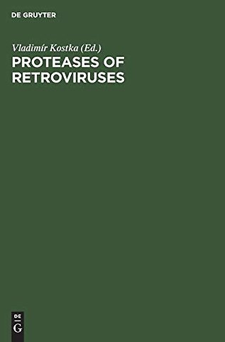 Proteases of Retroviruses – Proceedings of the Colloquium C 52, 14th International Congress of Biochemistry, Prague, Czechoslovakia, July 10–15,