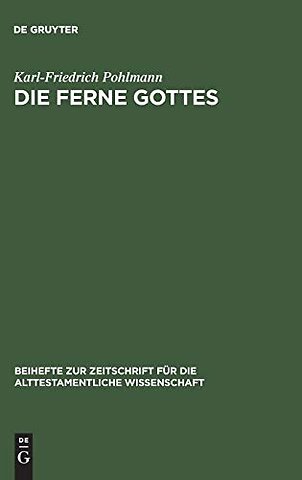 Die Ferne Gottes – Studien zum Jeremiabuch. Beiträge zu den "Konfessionen" im Jeremiabuch und ein Versuch zur Frage nach den Anfängen der Jeremi