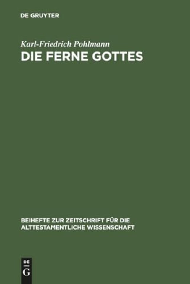 Die Ferne Gottes – Studien zum Jeremiabuch. Beiträge zu den "Konfessionen" im Jeremiabuch und ein Versuch zur Frage nach den Anfängen der Jeremi