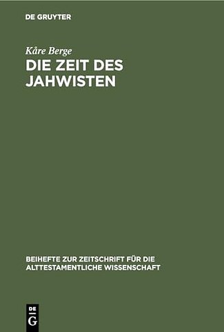 Die Zeit des Jahwisten – Ein Beitrag zur Datierung jahwistischer Vätertexte