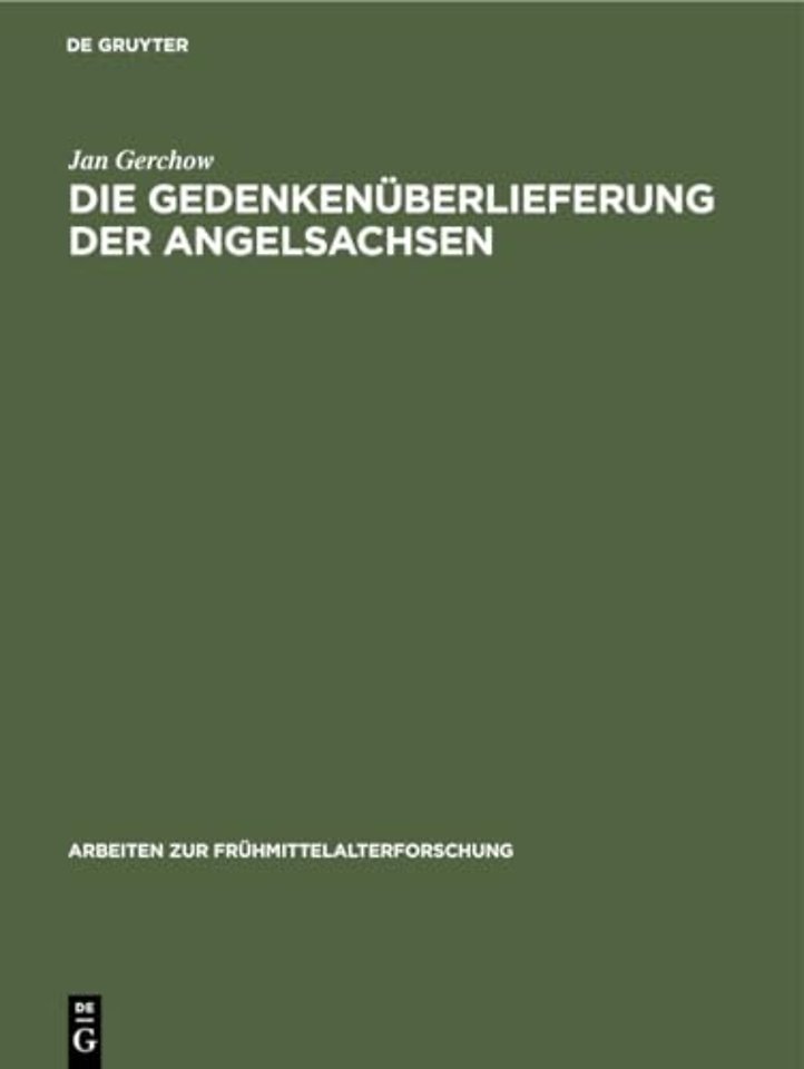 Die Gedenkenüberlieferung der Angelsachsen – Mit einem Katalog der libri vitae und Necrologien