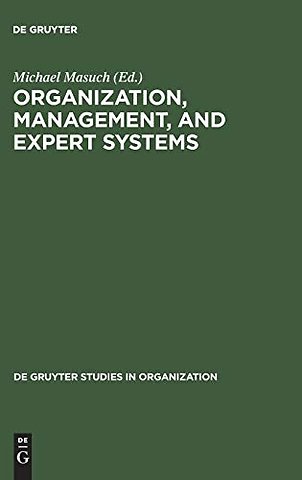 Organization, Management, and Expert Systems – Models of Automated Reasoning