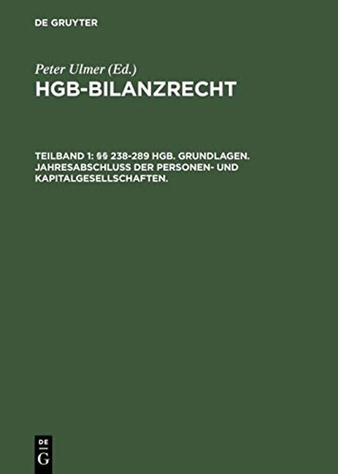 HGB–Bilanzrecht – Rechnungslegung. Abschluβprüfung. Publizität. Tlbd 1: §§ 238–289 HGB. Grundlagen. Jahresabschluβ der Personen– und