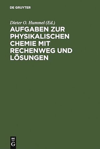 Aufgaben zur Physikalischen Chemie mit Rechenweg – In Anlehnung an Moore/Hummel, Physikalische Chemie, 4. Auflage, 1986