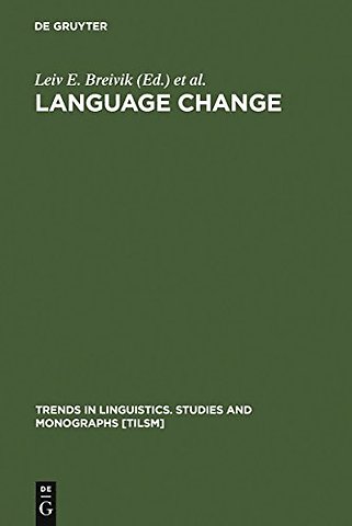 Language Change – Contributions to the Study of its Causes