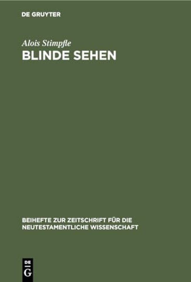 Blinde sehen – Die Eschatologie im traditionsgeschichtlichen Prozeβ des Johannesevangeliums