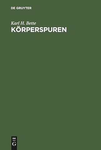 Körperspuren – Zur Semantik und Paradoxie moderner Körperlichkeit