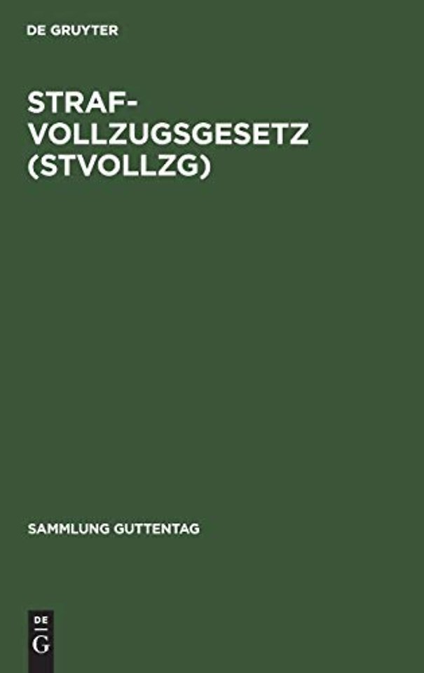 Strafvollzugsgesetz (StVollzG) – Gesetz über den Vollzug der Freiheitsstrafe und der freiheitsentziehenden Maβregeln der Besserung und