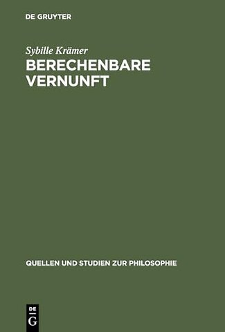 Berechenbare Vernunft – Kalkül und Rationalismus im 17. Jahrhundert