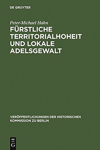 Fürstliche Territorialhoheit und lokale Adelsgew – Die herrschaftliche Durchdringung des ländlichen Raumes zwischen Elbe und Aller (1300–1700)