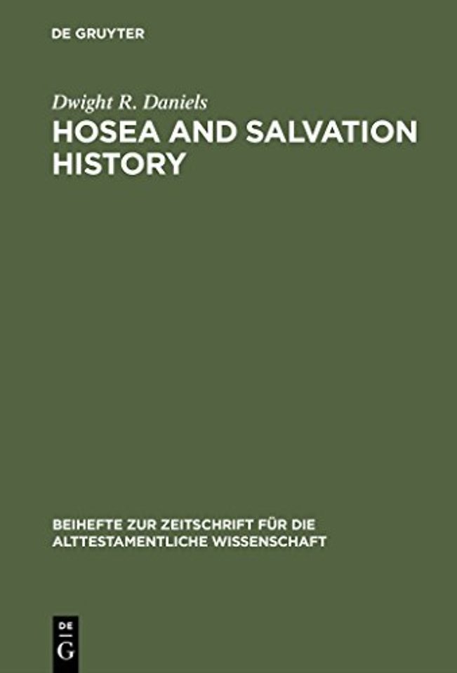 Hosea and Salvation History – The Early Traditions of Israel in the Prophecy of Hosea