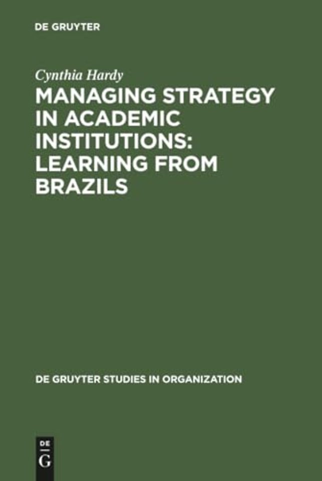 Managing Strategy in Academic Institutions – Learning from Brazils