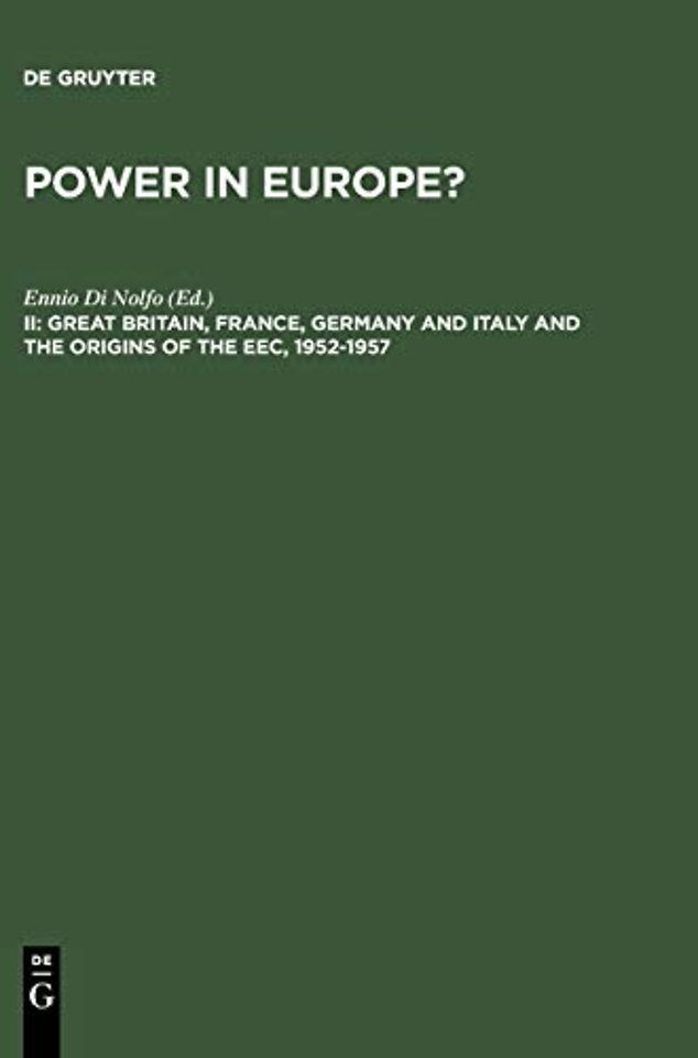 Great Britain, France, Germany and Italy and the Origins of the EEC, 1952–1957