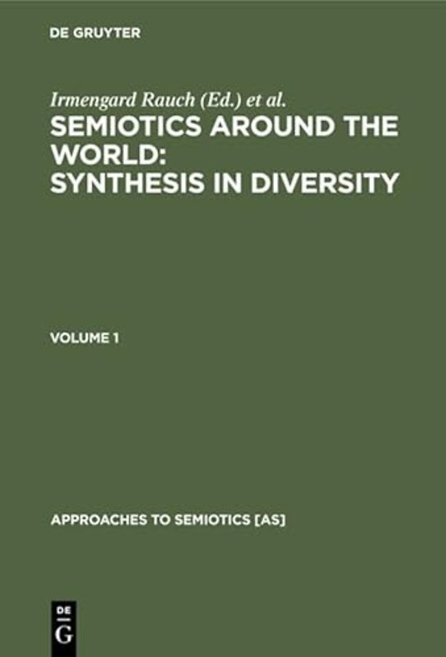 Semiotics around the World: Synthesis in Diversi – Proceedings of the Fifth Congress of the International Association for Semiotic Studies, Be