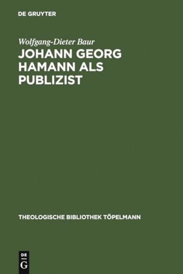 Johann Georg Hamann als Publizist – Zum Verhältnis von Verkündigung und Öffentlichkeit