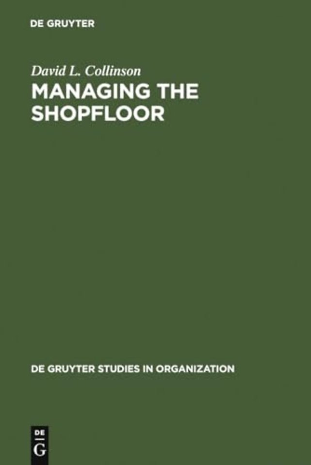 Managing the Shopfloor – Subjectivity, Masculinity and Workplace Culture