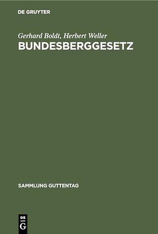 Bundesberggesetz – Vom 13. August 1980 unter Berücksichtigung des Änderungsgesetzes vom 12. Februar 1990 und der vorhergegangenen Gesetzesände