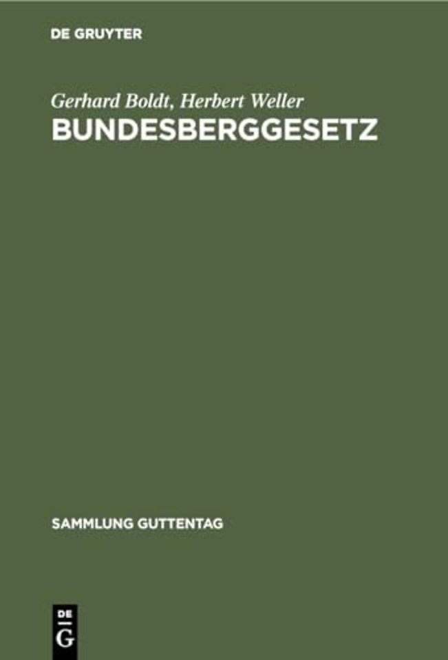 Bundesberggesetz – Vom 13. August 1980 unter Berücksichtigung des Änderungsgesetzes vom 12. Februar 1990 und der vorhergegangenen Gesetzesände