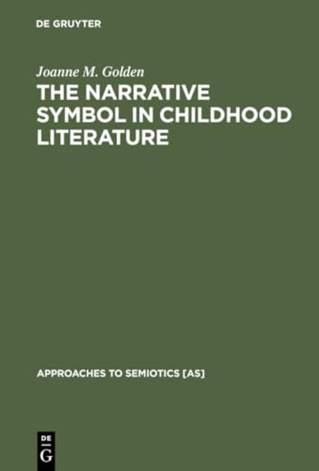 The Narrative Symbol in Childhood Literature – Explorations in the Construction of Text