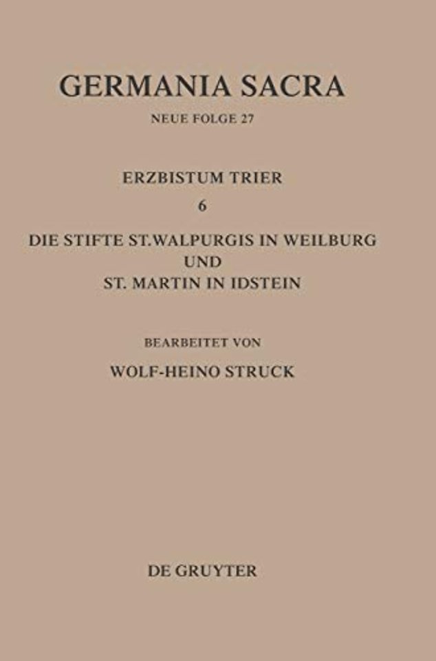 Die Bistümer der Kirchenprovinz Trier. Das Erzbistum Trier 6: Die Stifte St. Walpurgis in Weilburg und St. Martin in Idstein