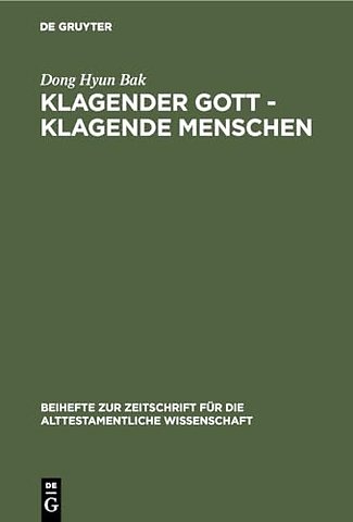 Klagender Gott – klagende Menschen – Studien zur Klage im Jeremiabuch