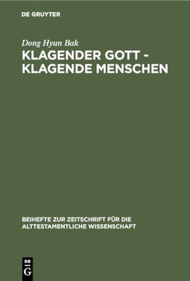 Klagender Gott – klagende Menschen – Studien zur Klage im Jeremiabuch