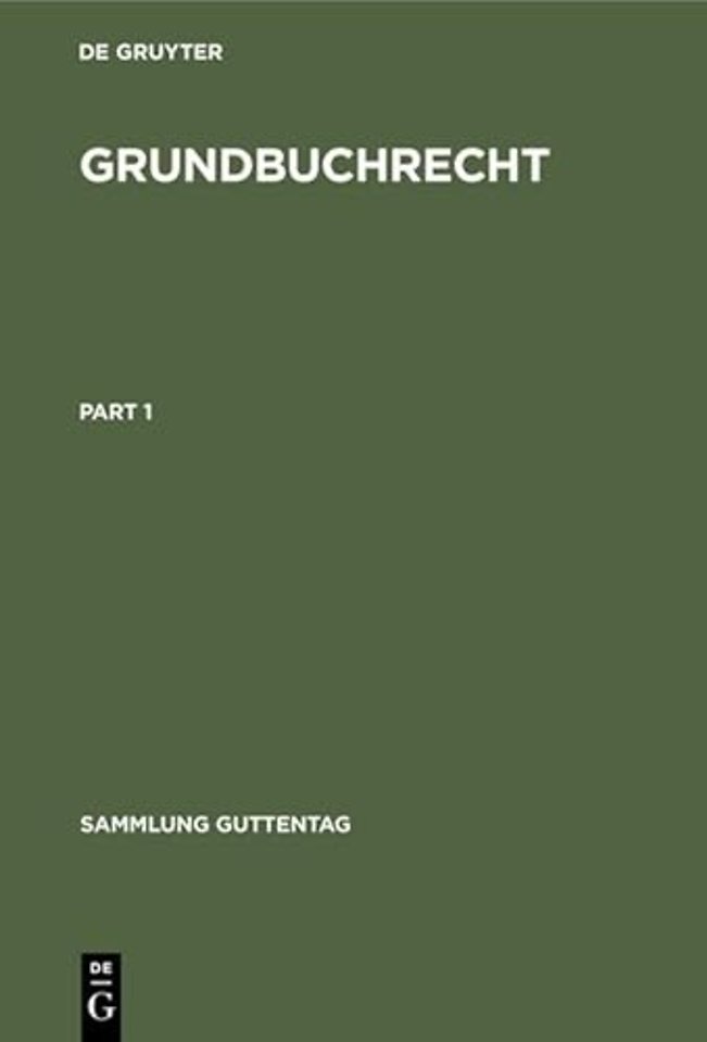 Grundbuchrecht – Kommentar zu Grundbuchordnung und Grundbuchverfügung einschlieβlich Wohnungseigentumsgrundbuchverfügung