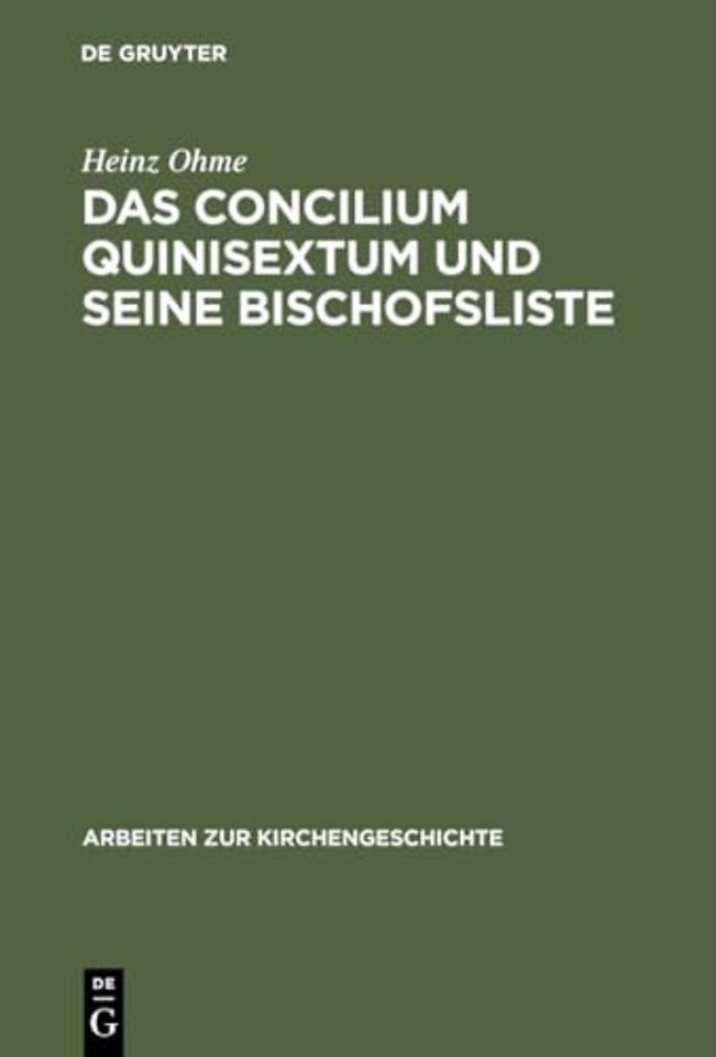 Das Concilium Quinisextum Und Seine Bischofsliste