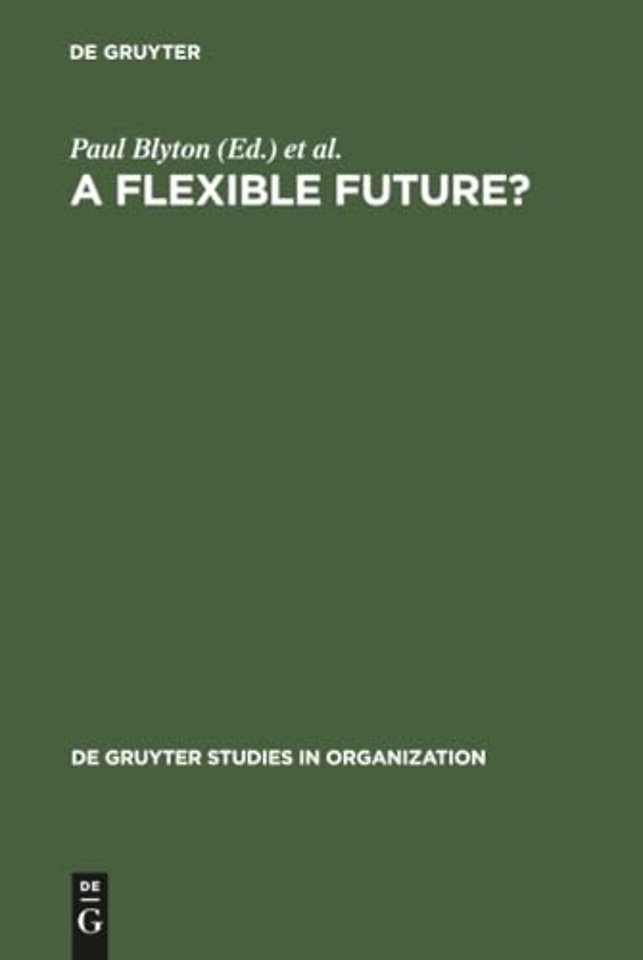 A Flexible Future? – Prospects for Employment and Organization