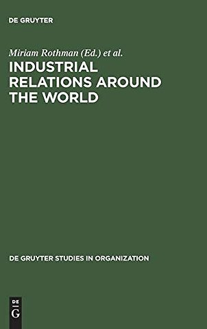 Industrial Relations Around the World – Labor Relations for Multinational Companies
