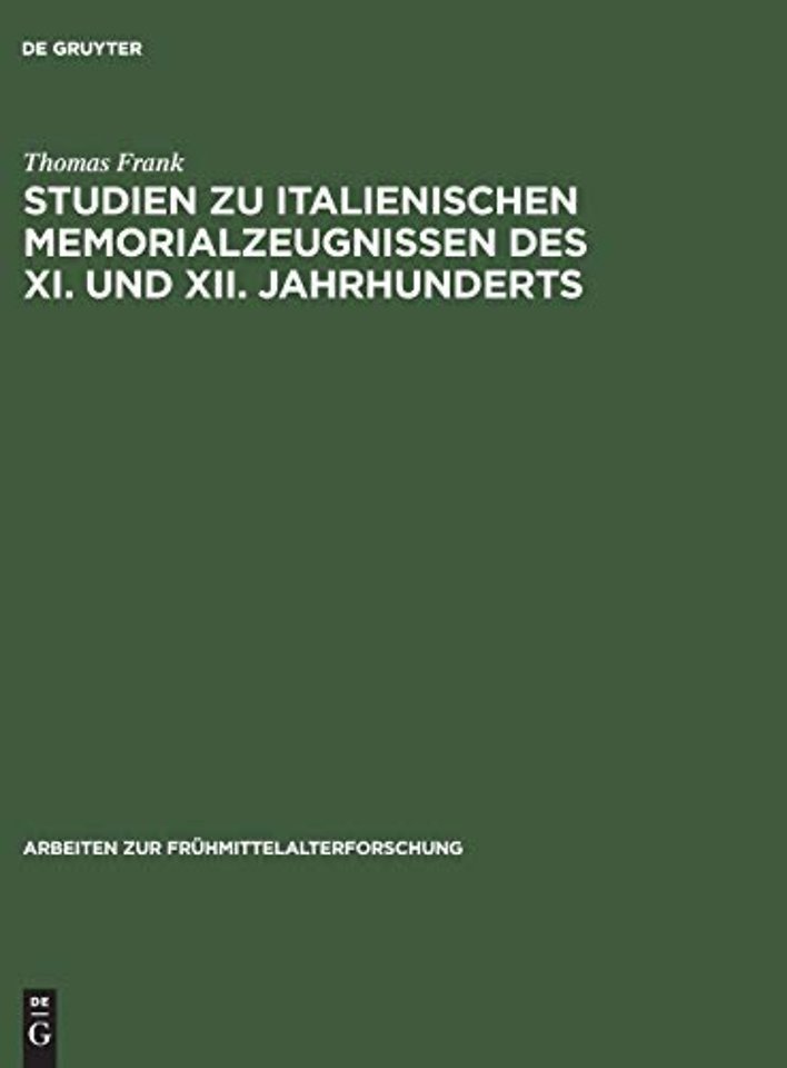 Studien zu italienischen Memorialzeugnissen des XI. und XII. Jahrhunderts