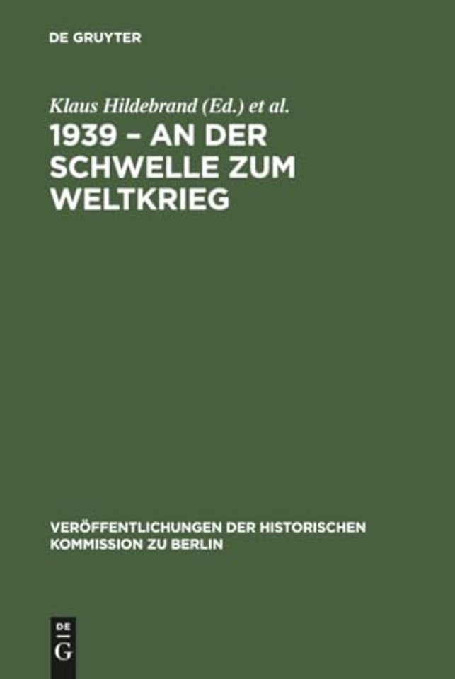 1939 – An der Schwelle zum Weltkrieg – Die Entfesselung des Zweiten Weltkrieges und das internationale System