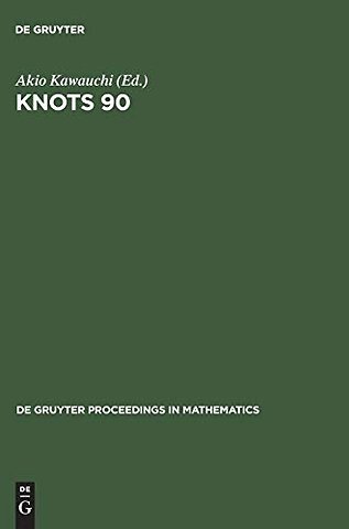 Knots 90 – Proceedings of the International Conference on Knot Theory and Related Topics held in Osaka (Japan), August 15–19, 1990