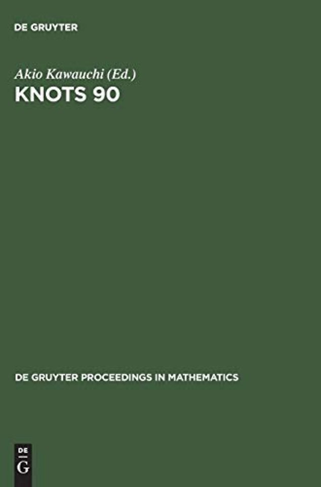 Knots 90 – Proceedings of the International Conference on Knot Theory and Related Topics held in Osaka (Japan), August 15–19, 1990