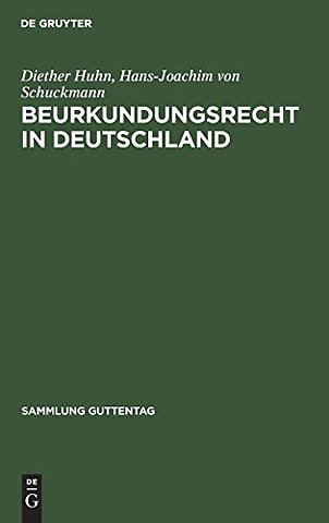 Beurkundungsrecht in Deutschland – Kommentar zum Beurkundungsgesetz, zur Notarverordnung, zur Dienstordnung und zu ergänzenden Vorschriften