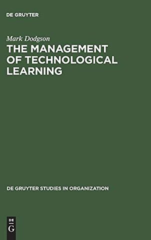 The Management of Technological Learning – Lessons of a Biotechnology Company