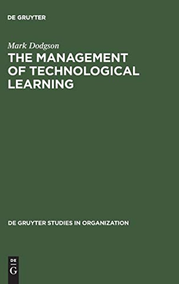 The Management of Technological Learning – Lessons of a Biotechnology Company