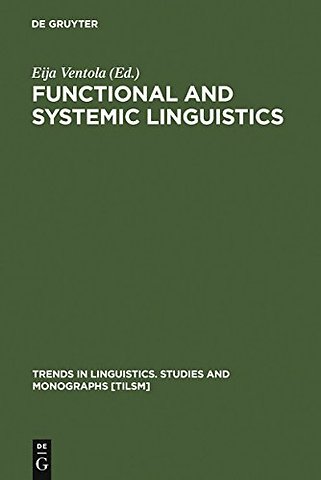 Functional and Systemic Linguistics – Approaches and Uses