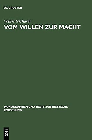 Vom Willen zur Macht – Anthropologie und Metaphysik der Macht am exemplarischen Fall Friedrich Nietzsches