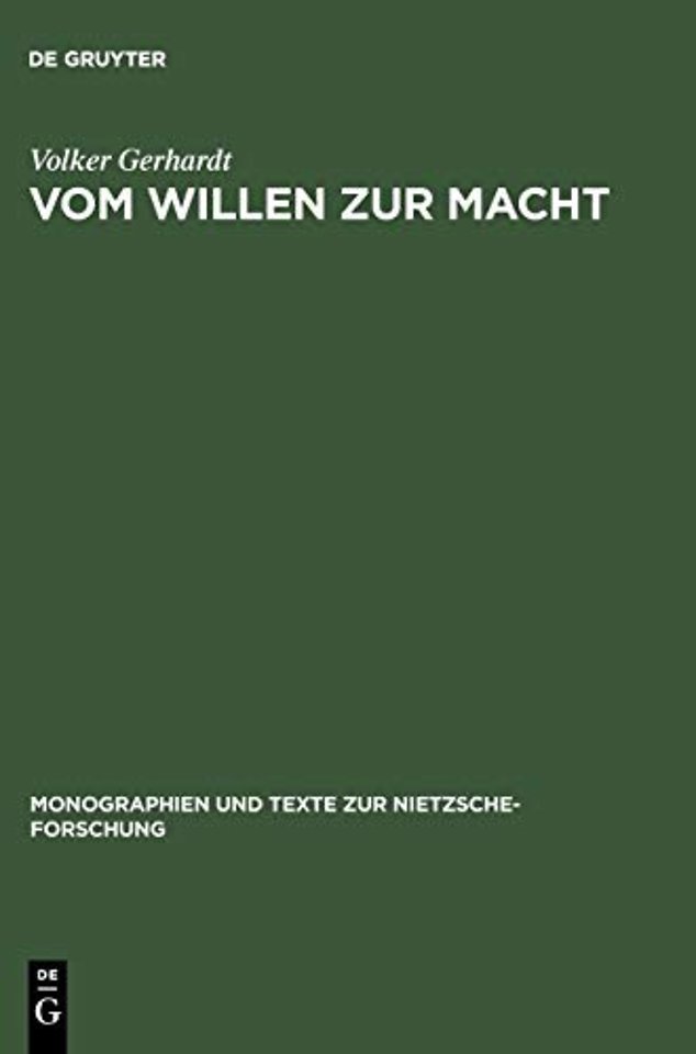 Vom Willen zur Macht – Anthropologie und Metaphysik der Macht am exemplarischen Fall Friedrich Nietzsches